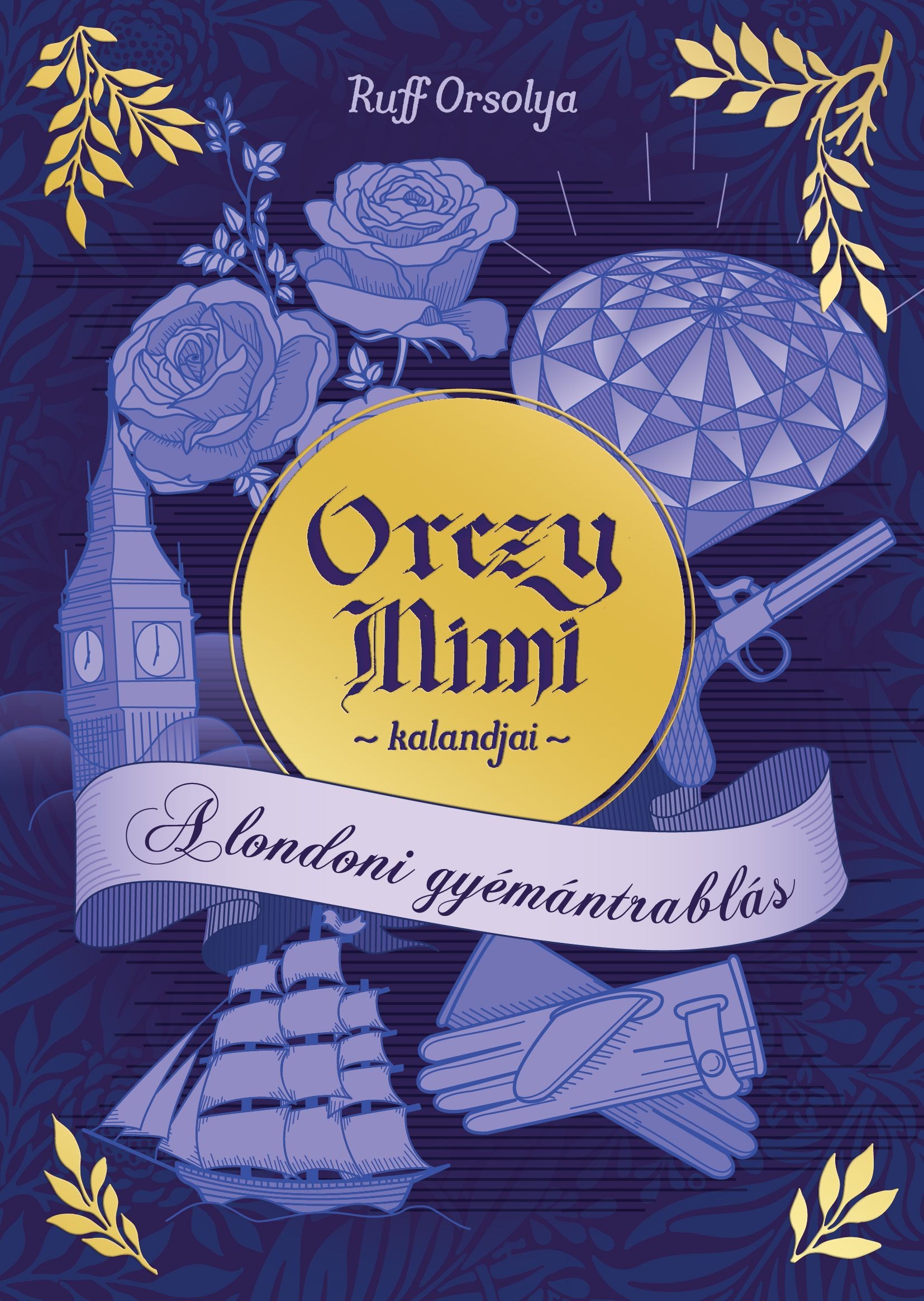 Ruff Orsolya - Orczy Mimi kalandjai 1. - A londoni gyémántrablás [eKönyv: epub, mobi]