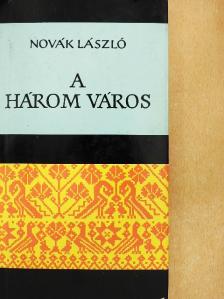 Novák László - A három város [antikvár]