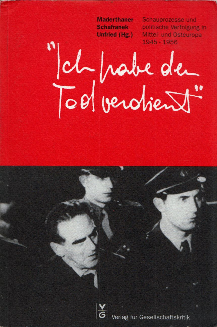 Wolfgang Maderthaner, Hans Schafranek, Berthold Unfried - Ich habe den Tod verdient [antikvár]