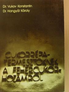 Dr. Hangyál Károly - Cukorrépa-termesztőknek a fehércukor-hozamról [antikvár]