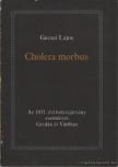 Gecsei Lajos - Cholera morbus [antikvár]