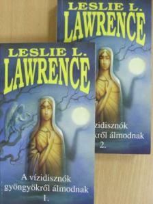Leslie L. Lawrence - A vízidisznók gyöngyökről álmodnak 1-2. [antikvár]