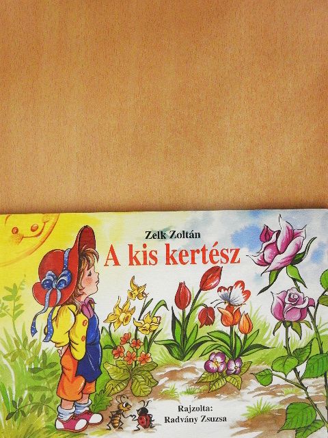 Zelk Zoltán - A kis kertész [antikvár]