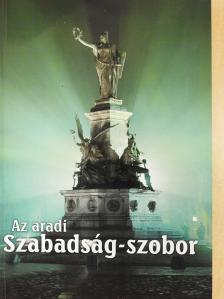 Bognár Levente - Az aradi Szabadság-szobor (dedikált példány) [antikvár]