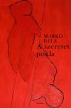 MARKÓ BÉLA - A szeretet pokla