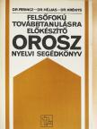 Dr. Ferincz István - Felsőfokú továbbtanulásra előkészítő orosz nyelvi segédkönyv [antikvár]
