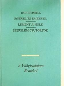 John Steinbeck - Egerek és emberek/Lement a Hold/Szerelem csütörtök [antikvár]