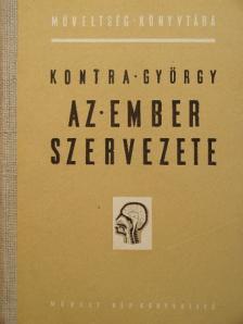 Kontra György - Az ember szervezete [antikvár]