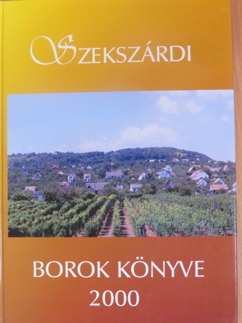 Dr. Töttős Gábor - Szekszárdi borok könyve 2000 [antikvár]