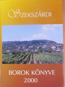 Dr. Töttős Gábor - Szekszárdi borok könyve 2000 [antikvár]