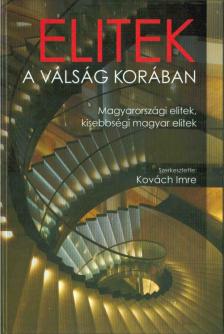 Kovách Imre - Elitek a válság korában [antikvár]
