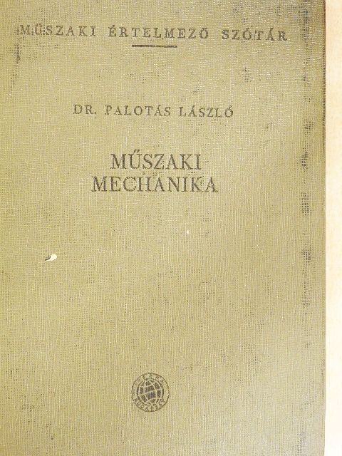 Dr. Palotás László - Műszaki mechanika [antikvár]