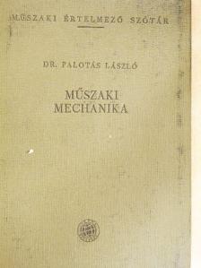 Dr. Palotás László - Műszaki mechanika [antikvár]
