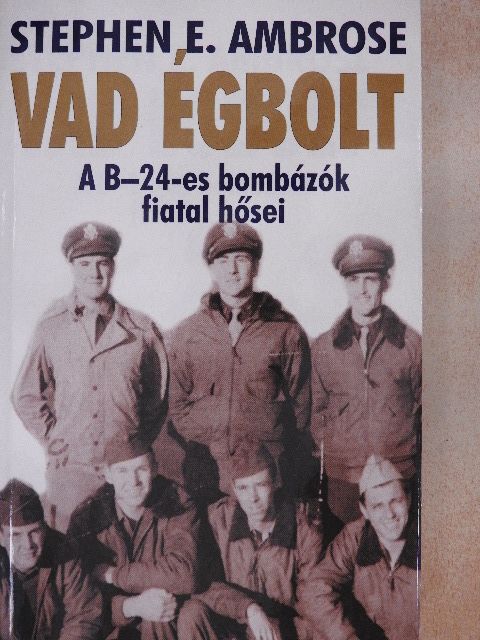 Stephen E. Ambrose - Vad égbolt [antikvár]