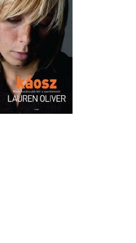 Lauren Oliver - Káosz