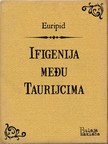 Koloman Rac Euripid, - Ifigenija meðu Taurijcima [eKönyv: epub, mobi]