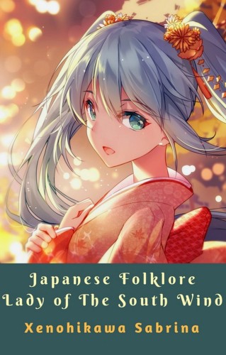 Sabrina Xenohikawa - Japanese Folklore Lady of The South Wind [eKönyv: epub, mobi]