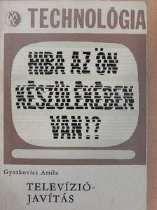 Gyurkovics Attila - Televíziójavítás [antikvár]