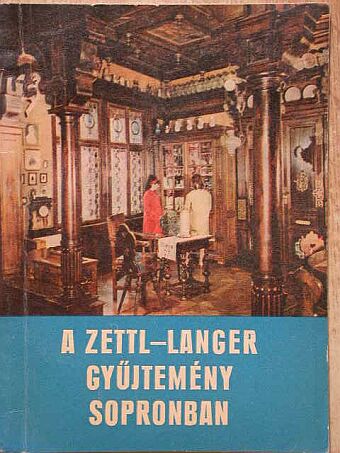 Thier László - A Zettl-Langer gyűjtemény Sopronban [antikvár]