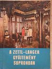 Thier László - A Zettl-Langer gyűjtemény Sopronban [antikvár]