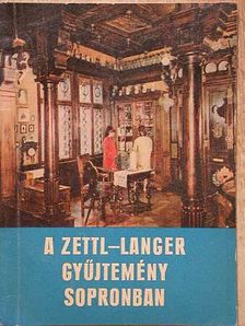 Thier László - A Zettl-Langer gyűjtemény Sopronban [antikvár]
