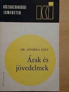 Dr. Jávorka Edit - Árak és jövedelmek [antikvár]