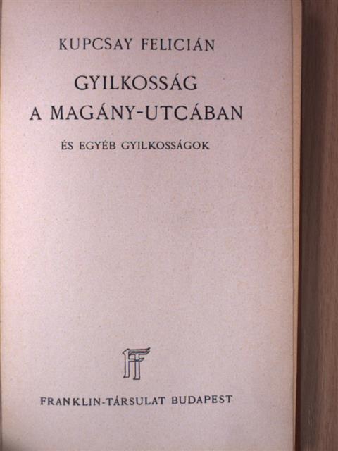 Kupcsay Felicián - Gyilkosság a Magány-utcában [antikvár]