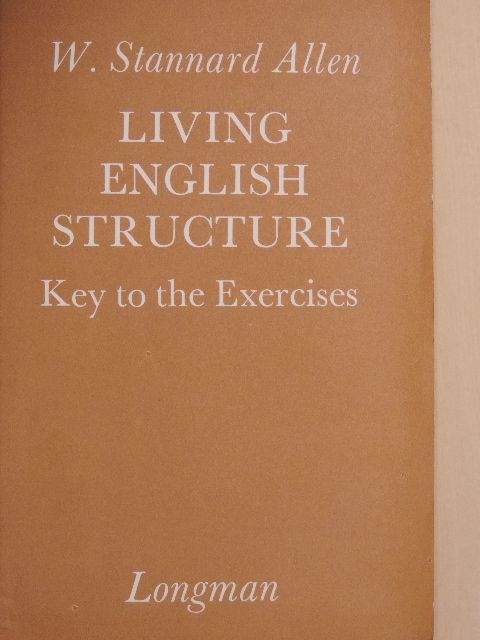 W. Stannard Allen - Living English Structure - Key to the Exercises [antikvár]