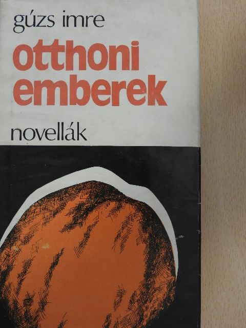 Gúzs Imre - Otthoni emberek [antikvár]