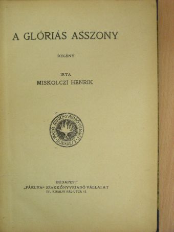 Miskolczi Henrik - A glóriás asszony [antikvár]
