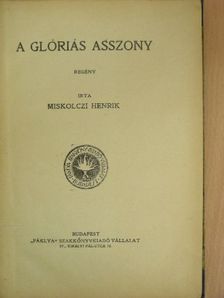 Miskolczi Henrik - A glóriás asszony [antikvár]