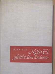 Dr. Wolfgang Makatsch - Kein Ei gleicht dem Anderen [antikvár]