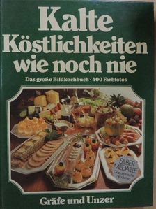 Kalte Köstlichkeiten wie noch nie [antikvár]
