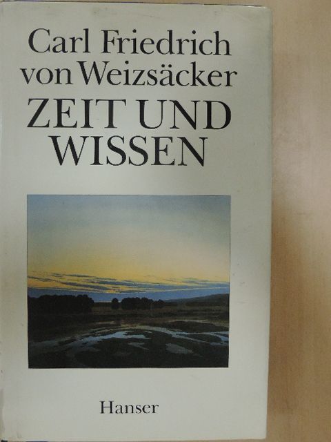Carl Friedrich von Weizsäcker - Zeit und Wissen [antikvár]