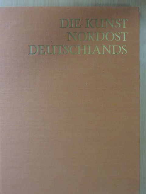 Georg Piltz - Die Kunst Nordost Deutschlands [antikvár]