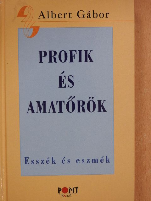 Albert Gábor - Profik és amatőrök (dedikált példány) [antikvár]