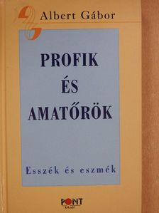 Albert Gábor - Profik és amatőrök (dedikált példány) [antikvár]