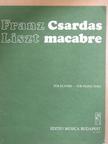 Franz Liszt - Csardas macabre [antikvár]