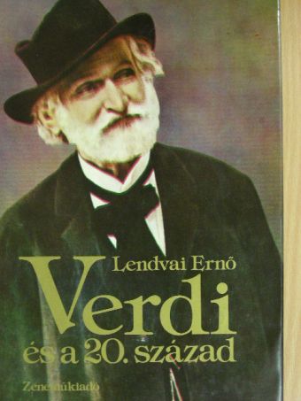Lendvai Ernő - Verdi és a 20. század [antikvár]