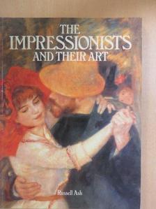 Russell Ash - The Impressionists and their art [antikvár]