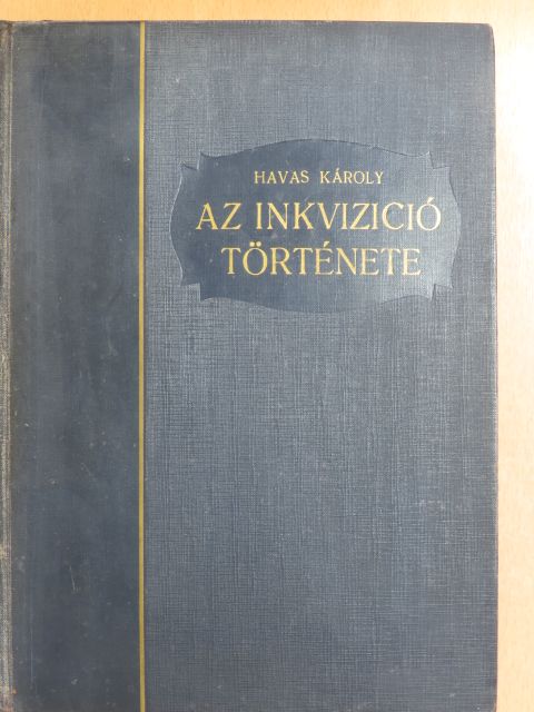 Havas Károly - Az inkvizició története [antikvár]