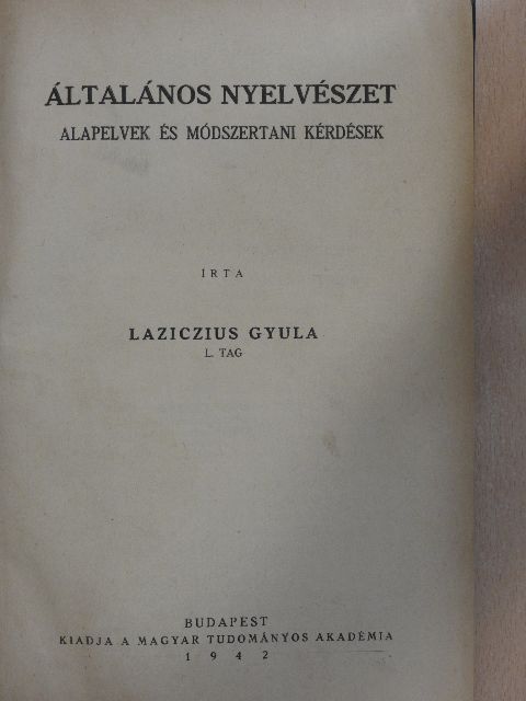 Csűry Bálint - Általános nyelvészet/Révai Miklós nyelvtudománya/A magyar tárgyas igeragozás/Latinbetűs helyesírásunk eredete/Érintkezésen alapuló névátvitel/A mágnás-czím a magyarban [antikvár]
