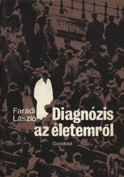 Farádi László - Diagnózis az életemről [antikvár]