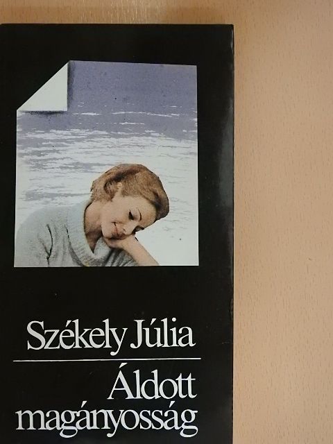 Székely Júlia - Áldott magányosság [antikvár]