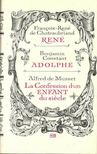 DE CHATEAUBRIAND, FRANÇOIS-RENÉ - CONSTANT, BENJAMIN - DE MUSSET, ALFRED - René / Adolphe / La Confession d'un Enfant du siècle [antikvár]