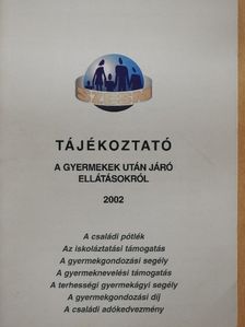 Tájékoztató a gyermekek után járó ellátásokról 2002 [antikvár]