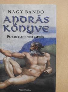 Nagy Bandó András - András könyve (dedikált példány) [antikvár]