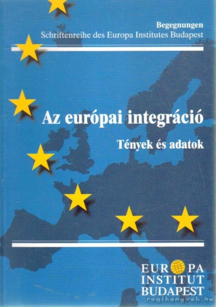 Weidenfeld, Werner (szerk.), Wessels, Wolfgang (szerk.) - Az európai integráció [antikvár]