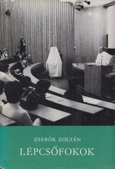 ZSEBŐK ZOLTÁN - Lépcsőfokok (dedikált) [antikvár]