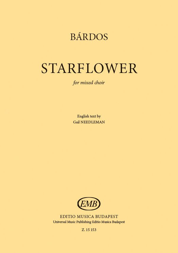 BÁRDOS LAJOS - STARFLOWER (CSILLAGVIRÁG)  - FOR MIXED CHOIR